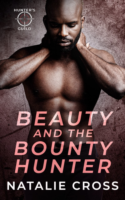 Beauty and the Bounty Hunter - Natalie Cross 2756f74370a33fd8c9718a2554dedf5f