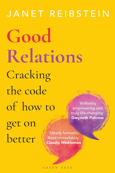 Good Relations: Cracking the code of how to get on better - Janet Reibstein A2fd01e2a26a17e2e9412852e59f6868