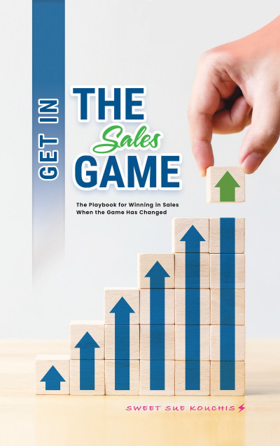 Get in the Sales Game: The Playbook for Winning in Sales When the Game Has Changed... 863e84f392bbab0e4135b5a46d4cba69