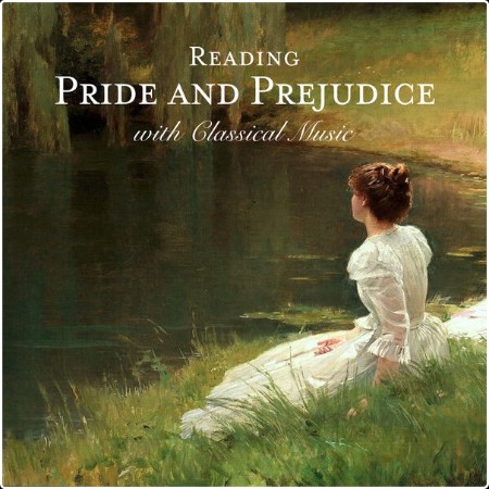 Various Artists - Reading Pride and Prejudice with Classical Music (2024) Mp3 320kbps  5daab7c6fffb1ea0772920b7e53f5e8b