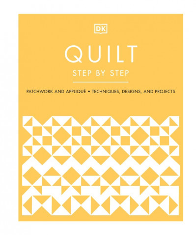 Quilt Step by Step: PatchWork and Appliqué - Techniques 27aaca654812d432deaa01c159436590