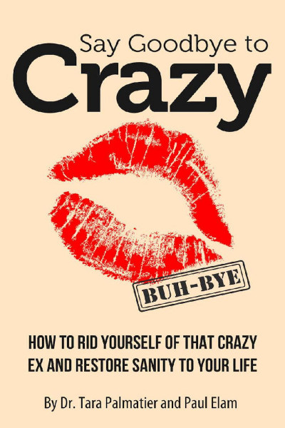 Say Goodbye to Crazy: How to Get Rid of His Crazy Ex and Restore Sanity to Your Li... 29bd879f2f565dd0fc6b630417f31191