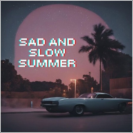 Various Artists - sad and slow summer (2024) Mp3 320kbps  C4c94c58820cedcf8464d4d155802798