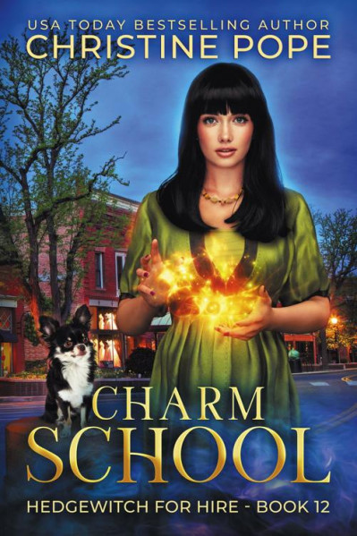 Charm School: A Cozy Witch Mystery - Christine Pope