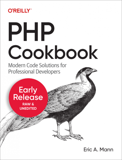 PHP Cookbook: Modern Code Solutions for Professional Developers - Eric A. Mann 1326a2acf613f76985ecc7a04fd514a0