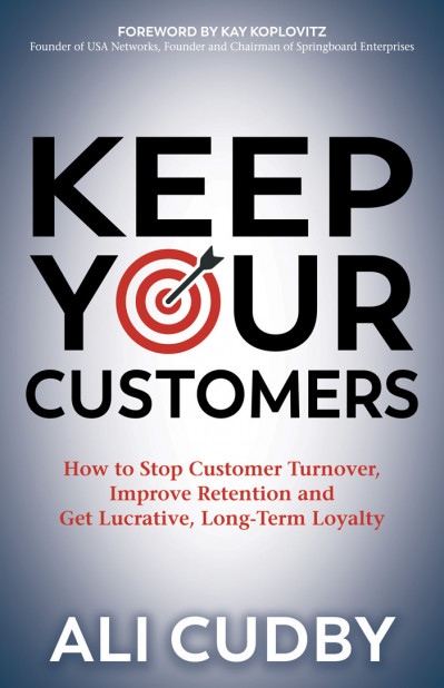 Keep Your Customers: How to Stop Customer Turnover, Improve Retention and Get Lucr... 1c971b92280e5d85ca91d100107e5ea0