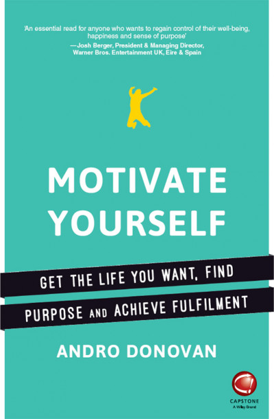 Motivate Yourself: Get the Life You Want, Find Purpose and Achieve Fulfilment - An... 0c5a9c19a667e8c6927c8cf5dcf6a7a2