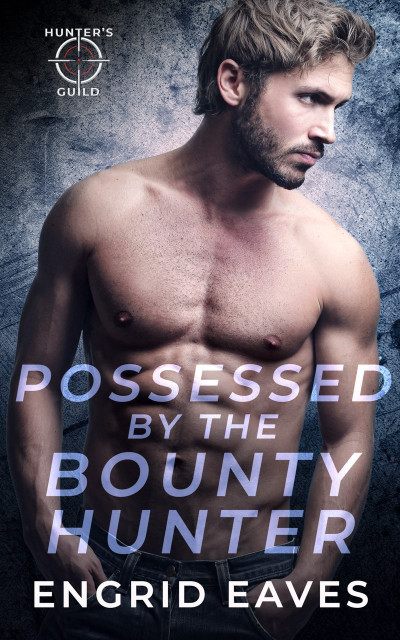 Possessed by the Bounty Hunter - Engrid Eaves 728dca3b7777fe8e8396d3760b2556a5