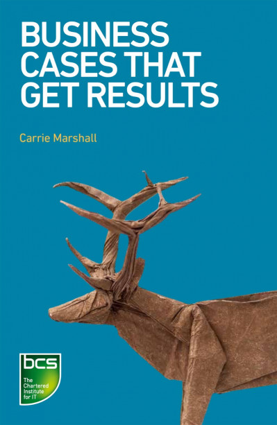 Business Cases That Get Results - Carrie Marshall 9e25dbffff93fec1108d9efa4585fbc3