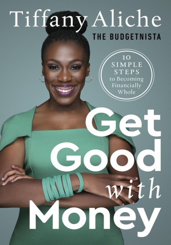 Get Good with Money: Ten Simple Steps to Becoming Financially Whole - Tiffany The ... 22328d2e663961f41b5da217fb9e03c4