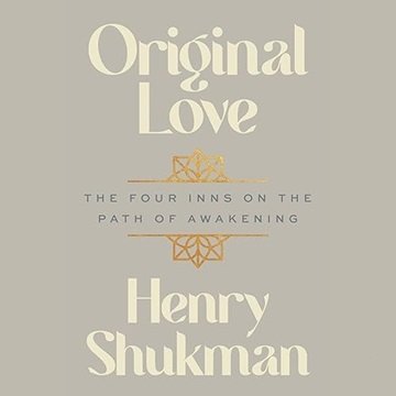 Original Love: The Four Inns on the Path of Awakening [Audiobook]