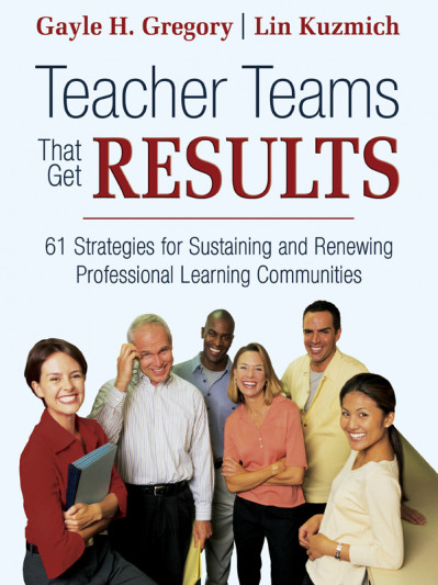 Teacher Teams That Get Results: 61 Strategies for Sustaining and Renewing Professi... 5d1b99c795d8918bea6653c3e66389cd