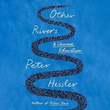 Other Rivers: A Chinese Education [Audiobook]