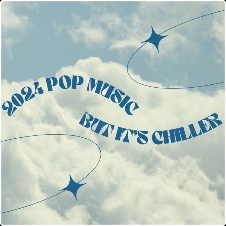 Various Artists - 2024 pop music but it's chiller (2024) Mp3 320kbps  Dd5b7eb7bfa55737b982d94a8ee79a19