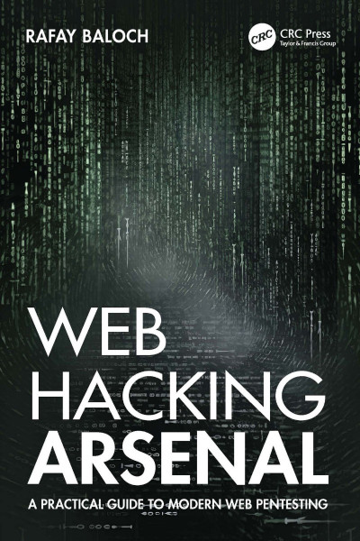 Web Hacking Arsenal: A Practical Guide to Modern Web Pentesting - Rafay Baloch 07c6000351710fadc7b07be34ee3971e