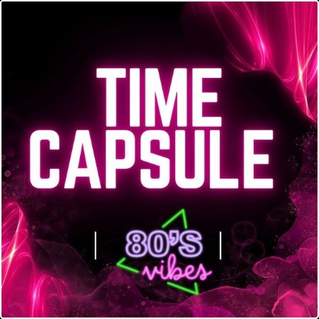 Various Artists - Time Capsule - 80's vibes (2024) Mp3 320kbps  8acef1c6514d886d9e3111c47cc6c5a3