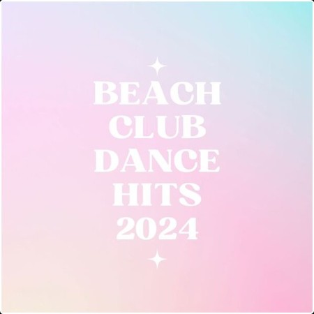 Various Artists - beach club dance hits 2024 (2024) Mp3 320kbps  Ba3fb98982d9ee6c410bb74526e4a0b2