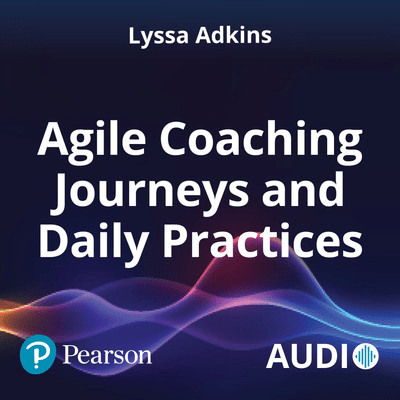 Agile Coaching Journeys and Daily Practices [Audiobook]