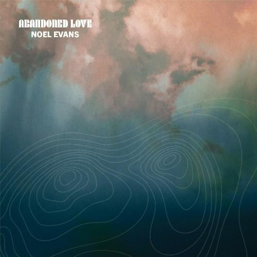 Noel Evans - Abandoned Love 2024
