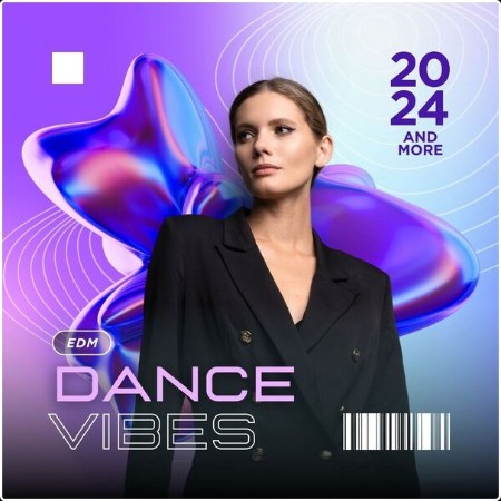 Various Artists - Dance Vibes - 2024 and more - EDM (2024) Mp3 320kbps  3c2e3f8ecb9ce45f8118747d5182118a