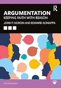 Argumentation: Keeping Faith with Reason, 2nd Edition