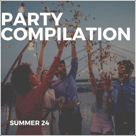 Various Artists - Party Compilation - Summer 2024 (2024) Mp3 320kbps  Faf755d7e1ed329b29d881b1663e00eb