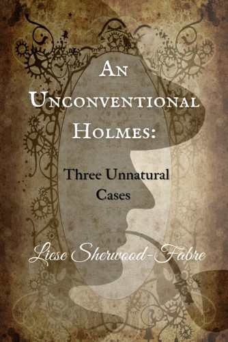 An Unconventional Holmes - Liese Sherwood-Fabre