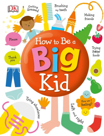 How to Be a Big Kid - DK