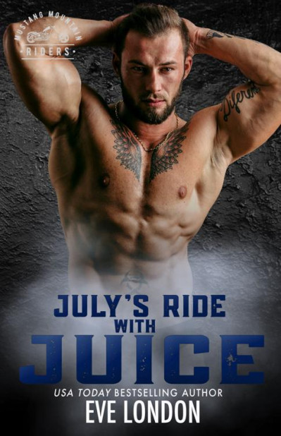 July's Ride with Juice: A curvy girl, friends to lovers, secret baby romance - Eve London