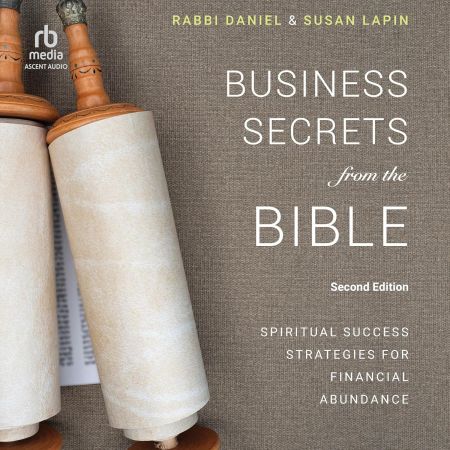 Business Secrets from the Bible: Spiritual Success Strategies for Financial Abundance, 2nd Editio...