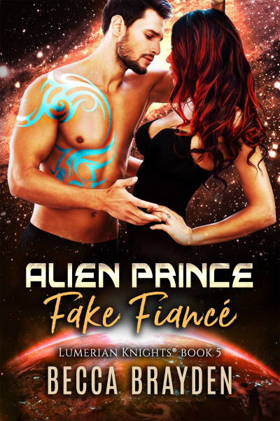 Alien Prince Fake Fiance - Becca BRayden