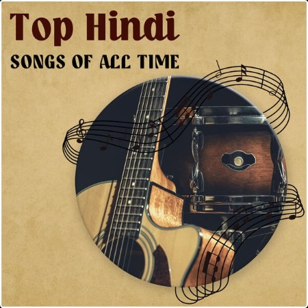 Various Artists - Top Hindi Songs of all Time (2024) Mp3 320kbps  E9765160497e731f1912b5f31fcae582