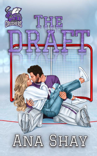 The Draft: A Brother's Best Friend Steamy Hockey Romance - Ana Shay