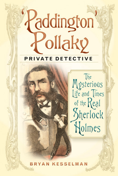 'Paddington' Pollaky, Private Detective: The Mysterious Life and Times of the Real...