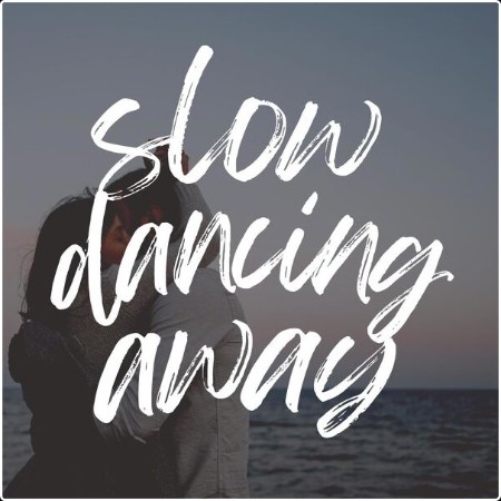 Various Artists - slow dancing away (2024) Mp3 320kbps  4badbc83a8e56620d885c4b3837fabec