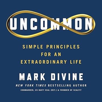 Uncommon: Simple Principles for an Extraordinary Life [Audiobook]