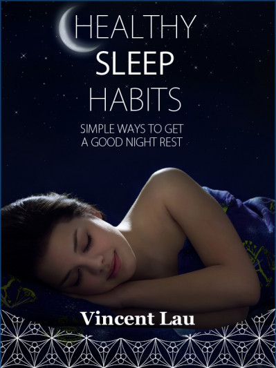 Healthy sleep habits: Simple ways to get a good night sleep - Vincent Lau E0e76e2e8b462838ba3ba4d47dbf65fe