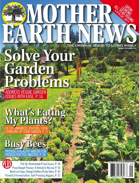 Mother Earth News - August-September 2024 C2e86867644f63ce01eab313aeafc503