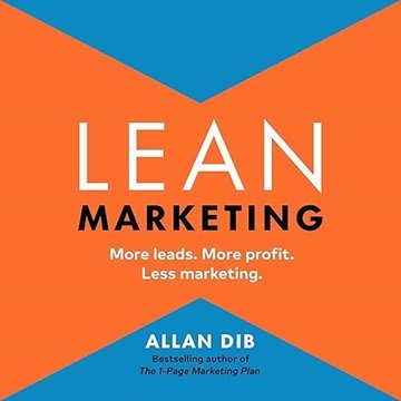 Lean Marketing: More Leads. More Profit. Less Marketing [Audiobook]