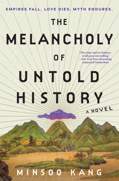 The Melancholy of Untold History: A Novel - Minsoo Kang Cbb23bd471fef5d5f31f707cf5441d24