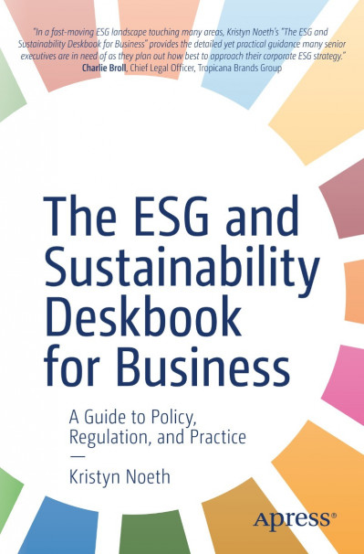 The ESG and Sustainability Deskbook for Business: A Guide to Policy, Regulation, a... Faa52a88b82321b80c3f7244530df12c