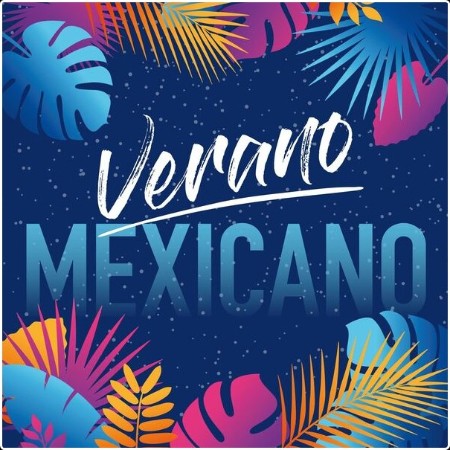 Various Artists - Verano Mexicano (2024) Mp3 320kbps  C8e611e80611c795ac5415b436fd8e37