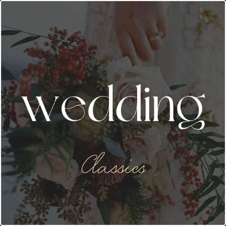 Various Artists - Wedding - Classics (2024) Mp3 320kbps  01e6f6fdda50aea7bd8dfaa84ec1be3a