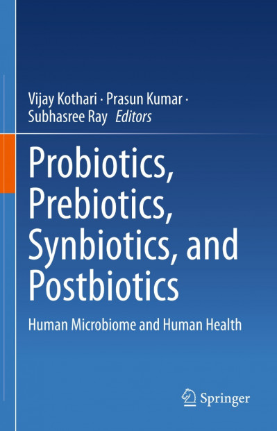 Probiotics, Prebiotics, Synbiotics, and Postbiotics: Human Microbiome and Human He... 387e329a23a42e13bfecbb6954bb413a