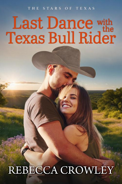 Last Dance with the Texas Bull Rider - Rebecca Crowley