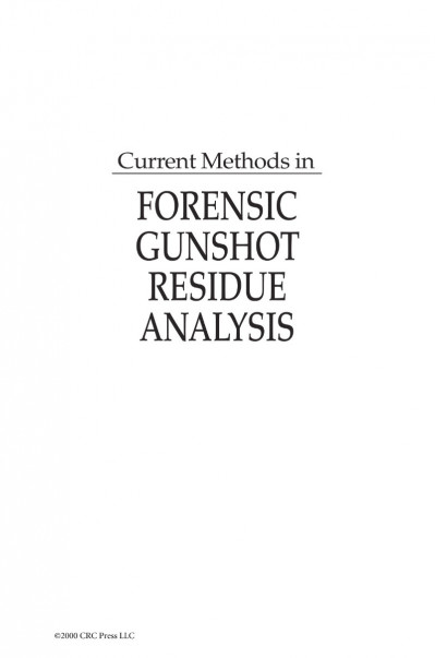 Current Methods in Forensic Gunshot Residue Analysis / Edition 1 - A. J. Schwoeble 25972aa09b734aee7c85814c0a053158