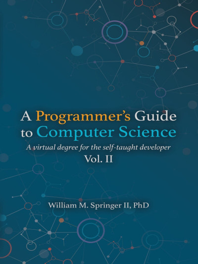 A Programmer's Guide to Computer Science: A virtual degree for the self-taught dev... 4a624f283d964a73851721f71e34e062