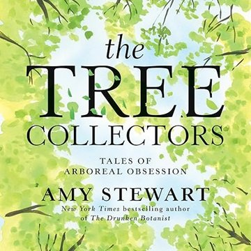 The Tree Collectors: Tales of Arboreal Obsession [Audiobook]