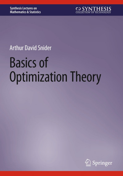 Basics of Optimization Theory - Arthur David Snider C8012d58ad91e92f2bcdd3bc1a051f68