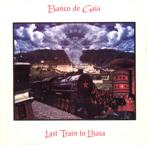 Banco De Gaia - Last Train To Lhasa (2CD, 1995) Lossless+mp3